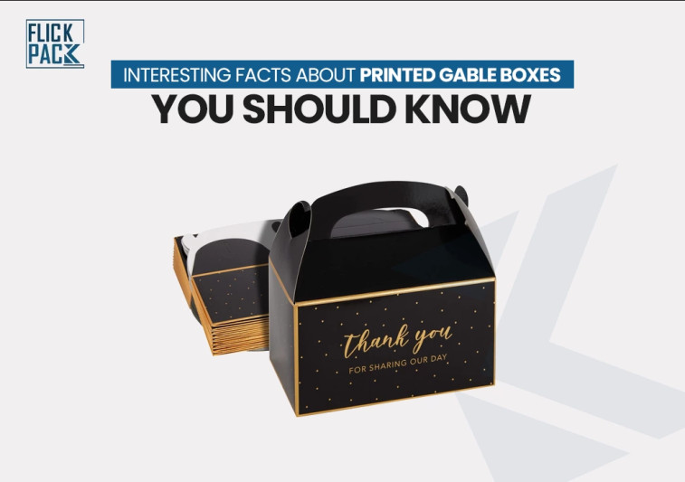 Interesting Facts About Printed Gable Boxes You Should Know