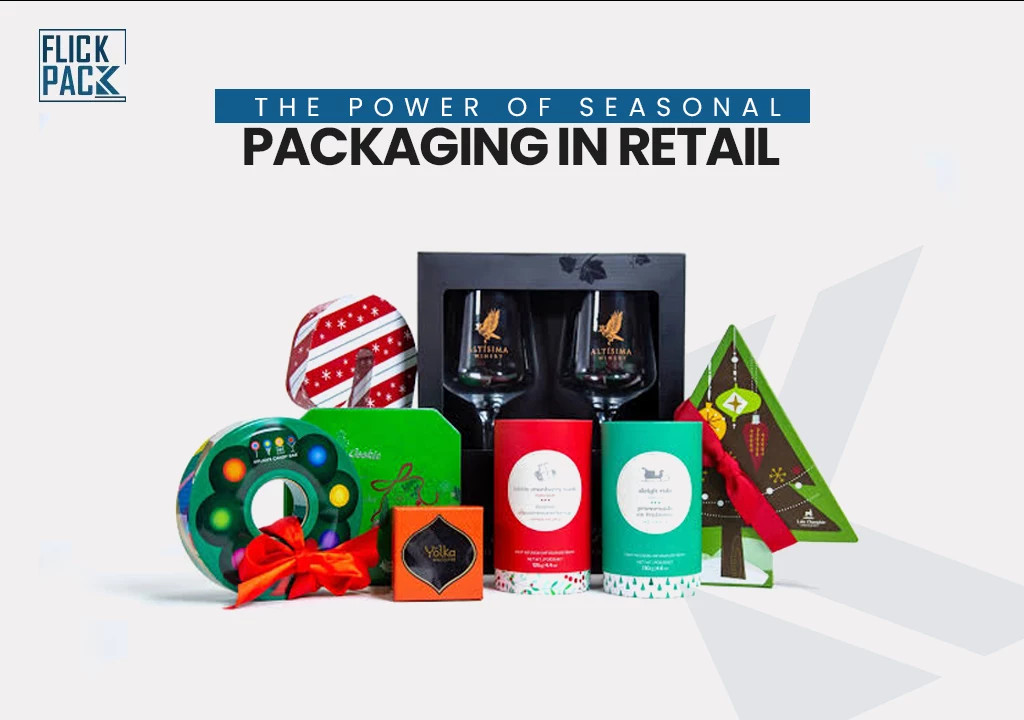 The Power of Seasonal Packaging in Retail